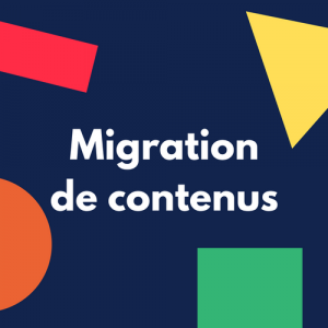 Migration de contenus